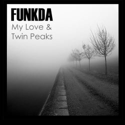 My Love & Twin Peaks