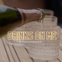 Drinks On Me (feat. Groove 81 & Y.B Hustle) [Radio Edit]