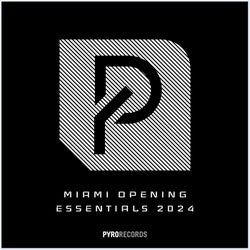 Miami Opening Essentials 2024 (PYRO Records)