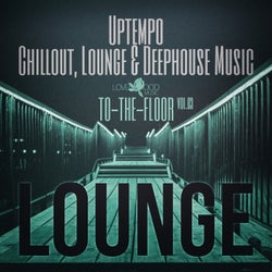 Lounge To-The-Floor, Vol.03