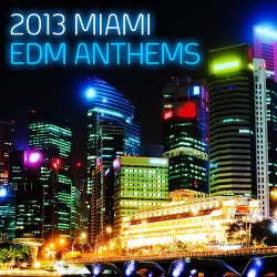 2013 Miami EDM Anthems