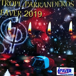 Tropi... Parranderos Faver 2019