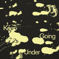 Keep Going... Under