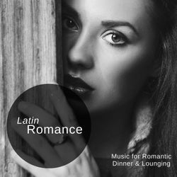 Latin Romance (Music For Romantic Dinner & Lounging)