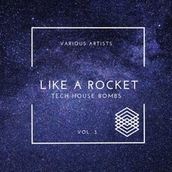 Like A Rocket (Tech House Bombs), Vol. 3