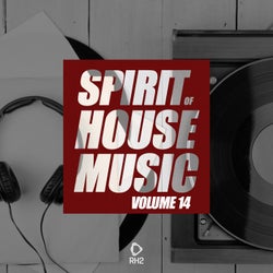 Spirit Of House Music Volume 14