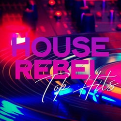 House Rebel Top Hits