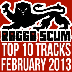Ragga Scum's February 2013 Top 10