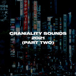 Craniality Sounds 2021 (Part Two)