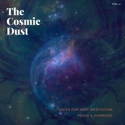 The Cosmic Dust - Tracks For Deep Meditation, Peace & Harmony, Vol.1