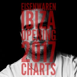 EISENWAREN :: IBIZA OPENING 2017 CHARTS