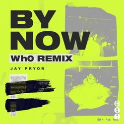 By Now (Wh0 Remix)