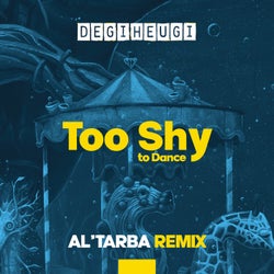 Too Shy to Dance - Al'Tarba Remix
