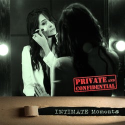 Private and Confidential - INTIMATE Moments