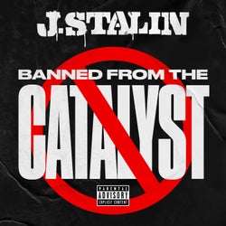 Banned From The Catalyst