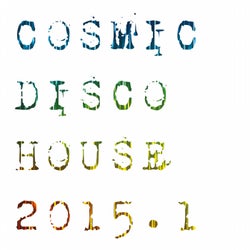 Cosmic Disco House 2015.1
