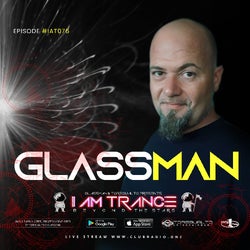 I AM TRANCE - 076 (SELECTED BY GLASSMAN)