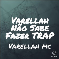 Varellah Nao Sabe Fazer TRAP