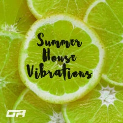 Summer House Vibrations