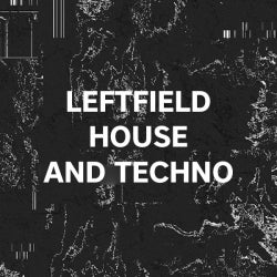 Opening Tracks: Leftfield House & Techno