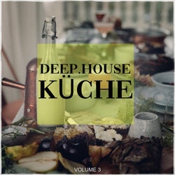 Deep House Kueche, Vol. 3 (Spiced Up Deep House & House Pearls)