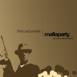 Mafiaparty, Nice You Were There!