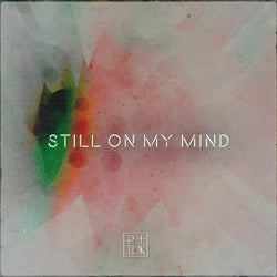 Still On My Mind - Remixes
