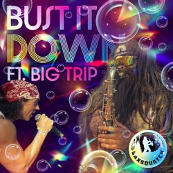Bust It Down (feat. Big Trip)