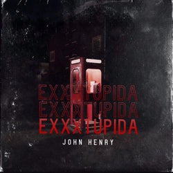 EXXXTUPIDA