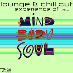 Lounge & Chill Out Experience Of Mind, Body, Soul, Vol. 2
