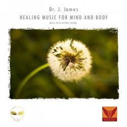 Healing Music for Mind and Body (Music With Nature Sounds)