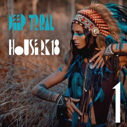 Deep Tribal House 2k18, Vol. 1