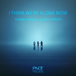 I Think We're Alone Now (Radio Mix)