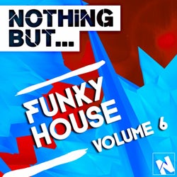 Nothing But... Funky House, Vol. 6