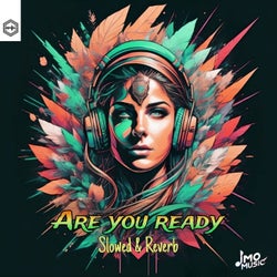 Are You Ready (Slowed and Reverb)