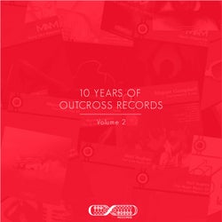 10 Years Of Outcross Records Vol.2