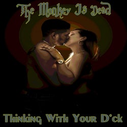 Thinking With Your D*ck