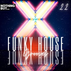 Nothing But... Funky House Grooves, Vol. 22