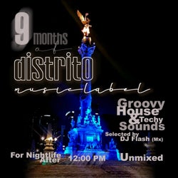 9 Months Of Distrito Music Label ( For NightLife ) After 12:00 Pm