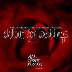 Chillout for Weddings - Great Chillout Music for a Perfect Wedding