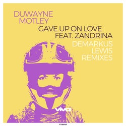 Gave Up On Love Feat. Zandrina (Demarkus Lewis Remixes)