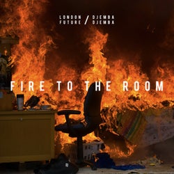 Fire to the Room