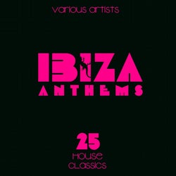 IBIZA ANTHEMS (25 House Classics)