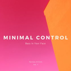 Minimal Control (Bass In Your Face), Vol. 1