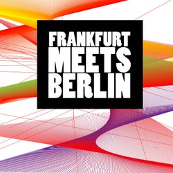 Frankfurt Meets Berlin