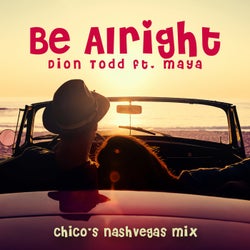 Be Alright (CHICO's NashVegas Mix) feat. Maya