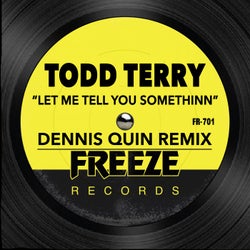 Let Me Tell You Somethinn (Dennis Quin Remix)