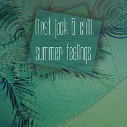 First Jack & Chill Summer Feelings