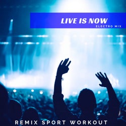 Live Is Now (Electro Mix)