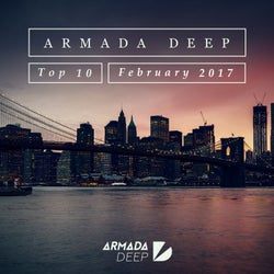 Armada Deep Top 10 - February 2017 - Extended Versions